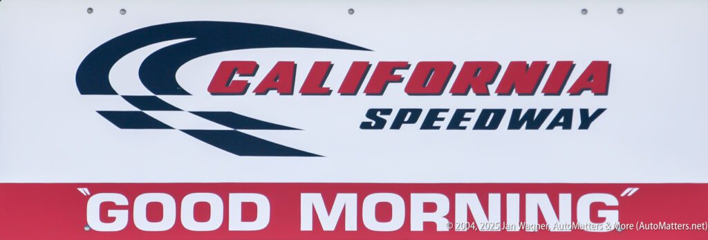 A sign displays the "California Speedway" logo above the phrase "GOOD MORNING" in bold letters.