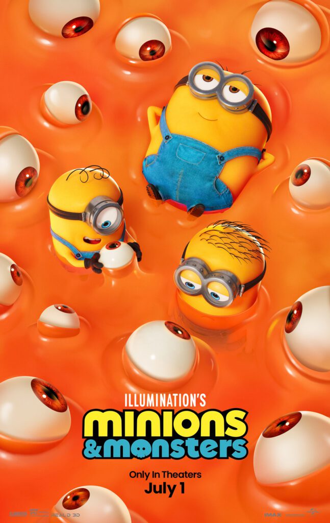 Three Minions float in orange goo among many eyeballs. Poster text reads: “Illumination’s Minions & Monsters. Only in Theaters July 1.”.